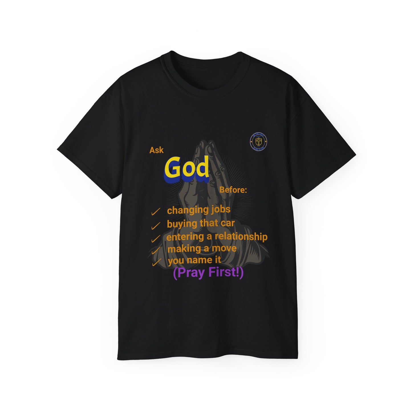 Religious Tee, Christian Shirt, Inspirational Tee Shirt, Faithful Top, Pray First Ask God Unisex Ultra Cotton Tee